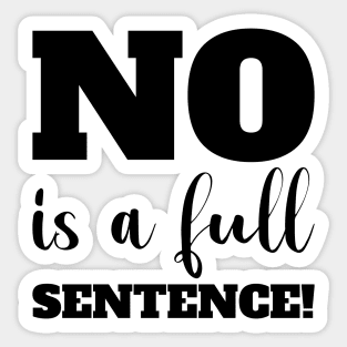 No is a full sentence! Sticker